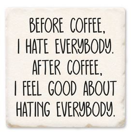 Before Coffee I Hate Everybody Coaster