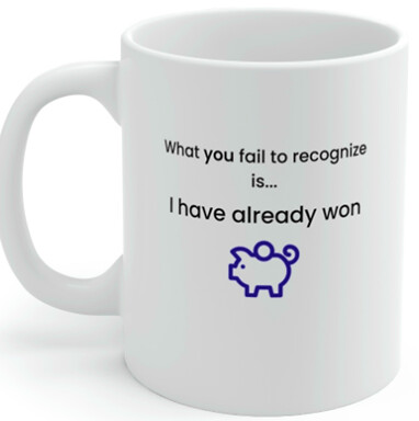 I have already won