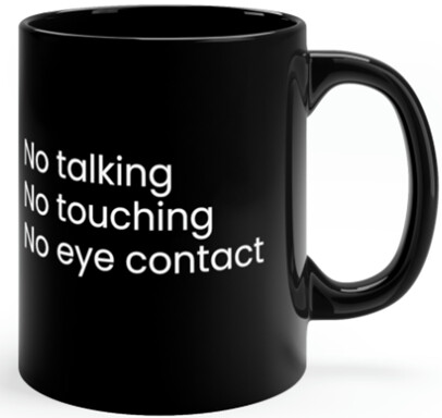 No Talking, Touching or Eye Contact