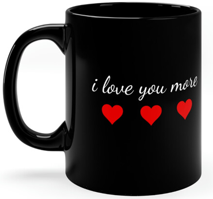 I love you more