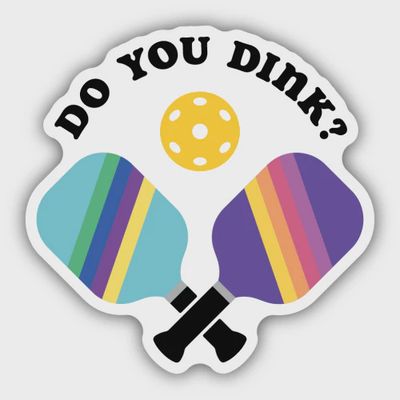 Sticker: Do You Dink Pickleball Paddles
