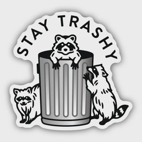 Sticker: Stay Trashy Raccoons