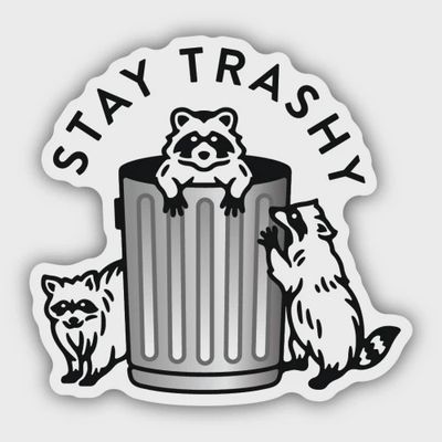Sticker: Stay Trashy Raccoons