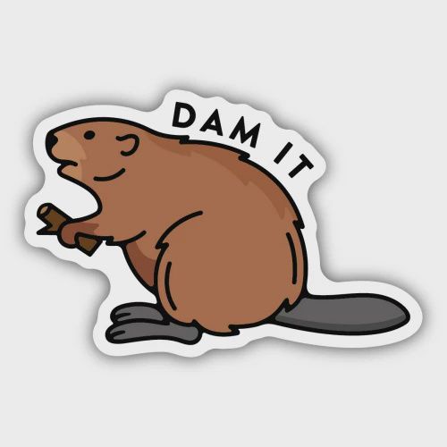 Stickers: Dam It Beaver