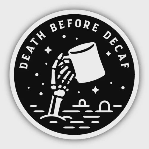 Sticker: Death Before Decaf