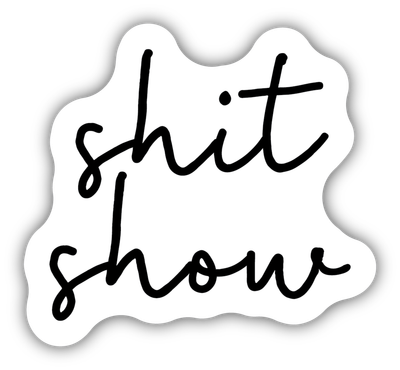 Sticker: Shit Show