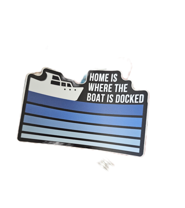 Sticker: Home is Where the Boat is Docked