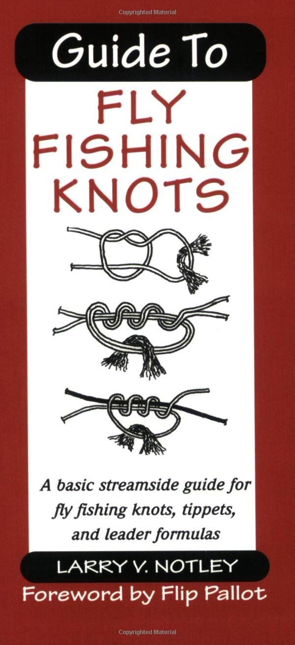 Frank Amato GSK Guide to Fly Fishing Knots: A Basic Streamside Guide for Fly Fishing Knots, Tippets, and Leader Formulas