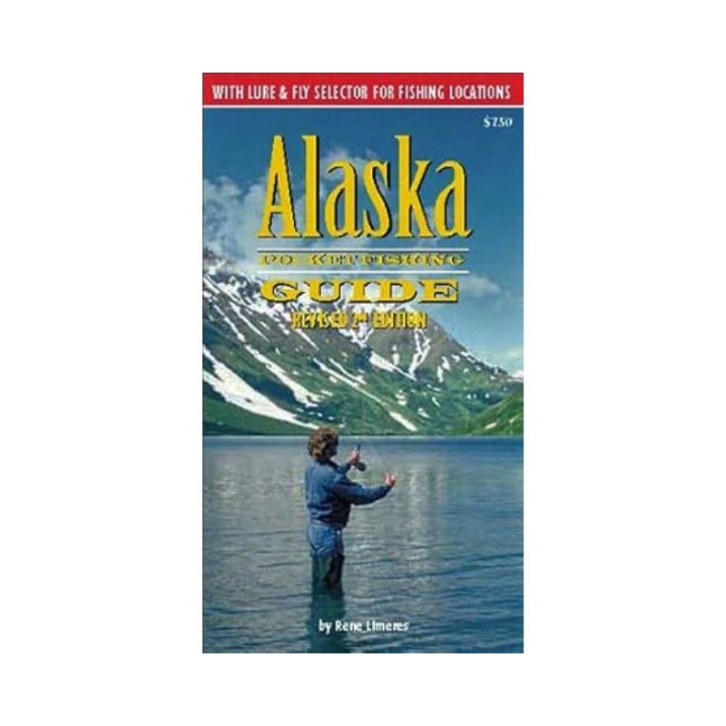 Alaska Pocket Fishing Guide Revised Edition by Rene Limeres