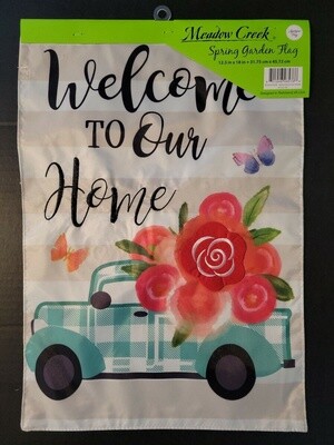 Welcome to Our Home Truck Garden Flag