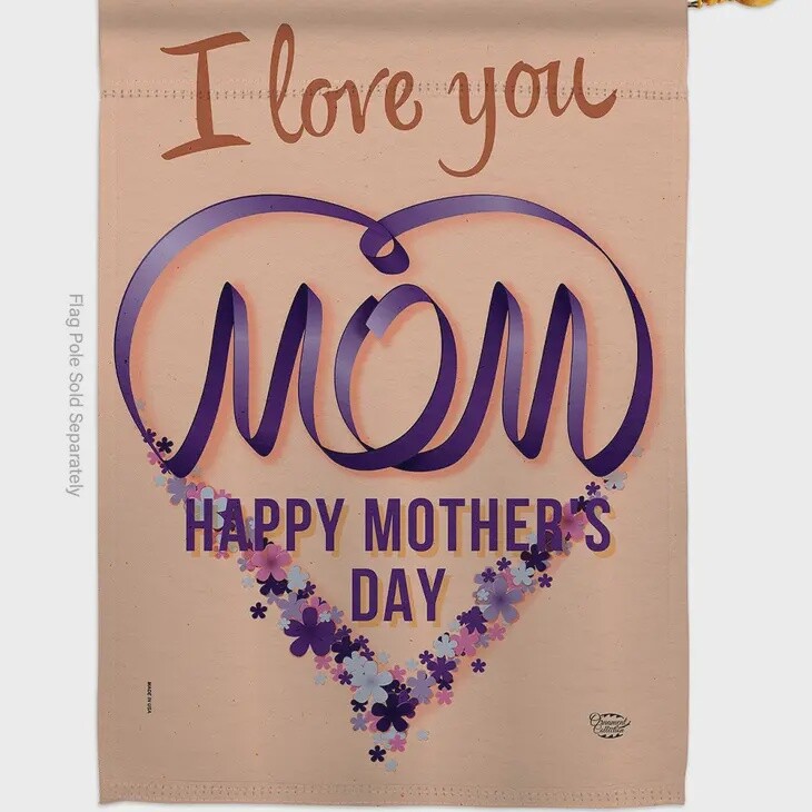 Love Mom Mother Day Floral Garden Flag