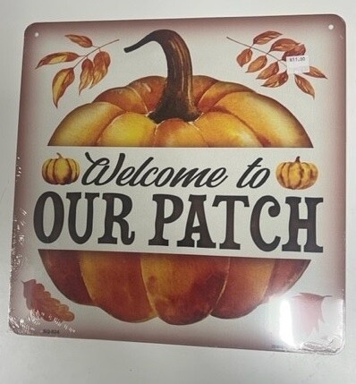 Welcome to Our Patch Metal Sign