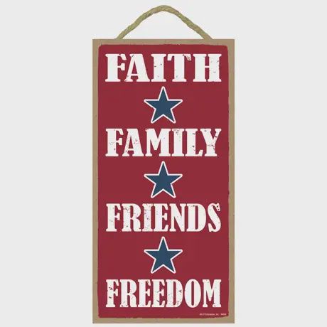 Faith Family Friends Freedom Patriotic Wood Sign