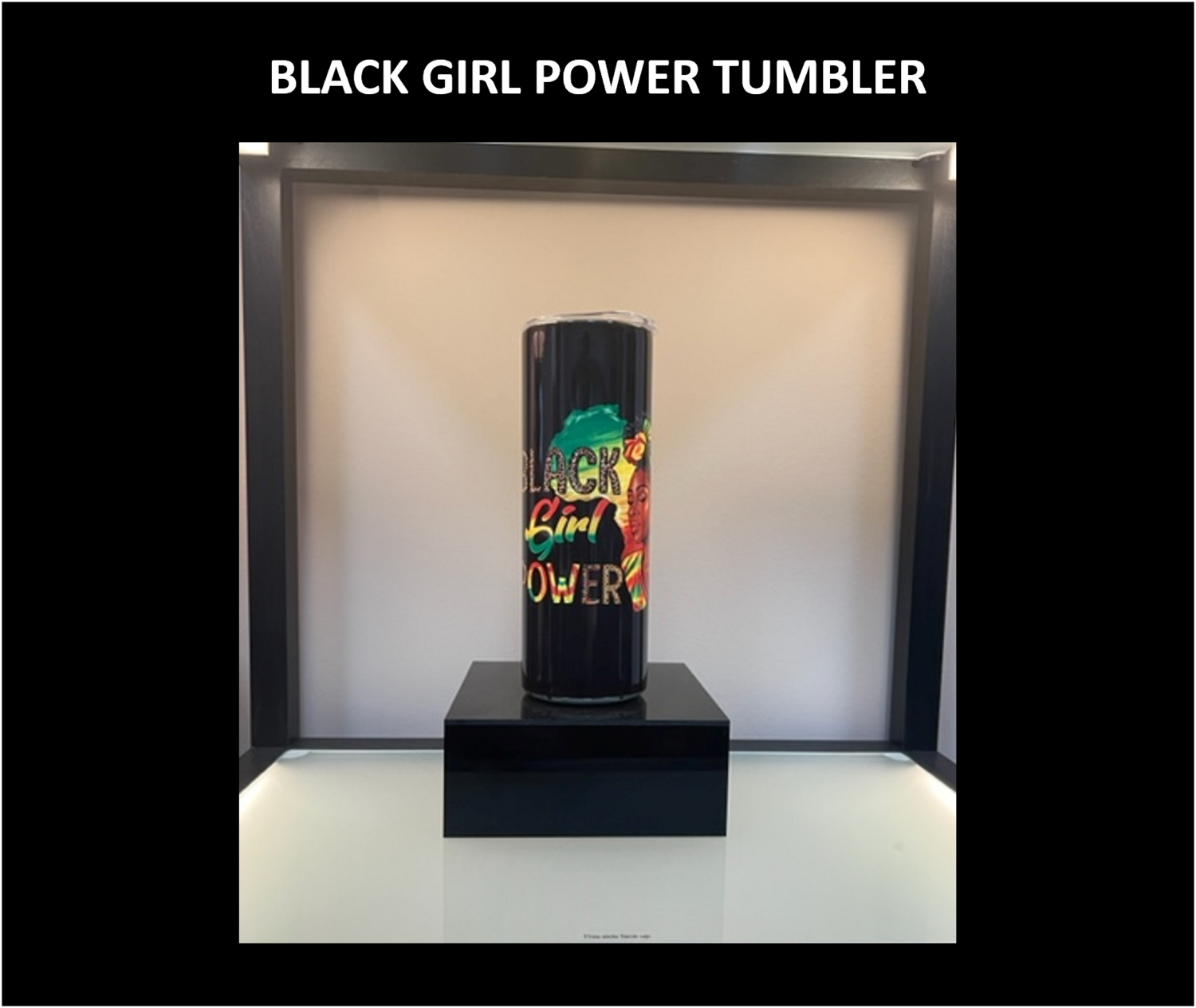 BLACK GIRL POWER TUMBLER
