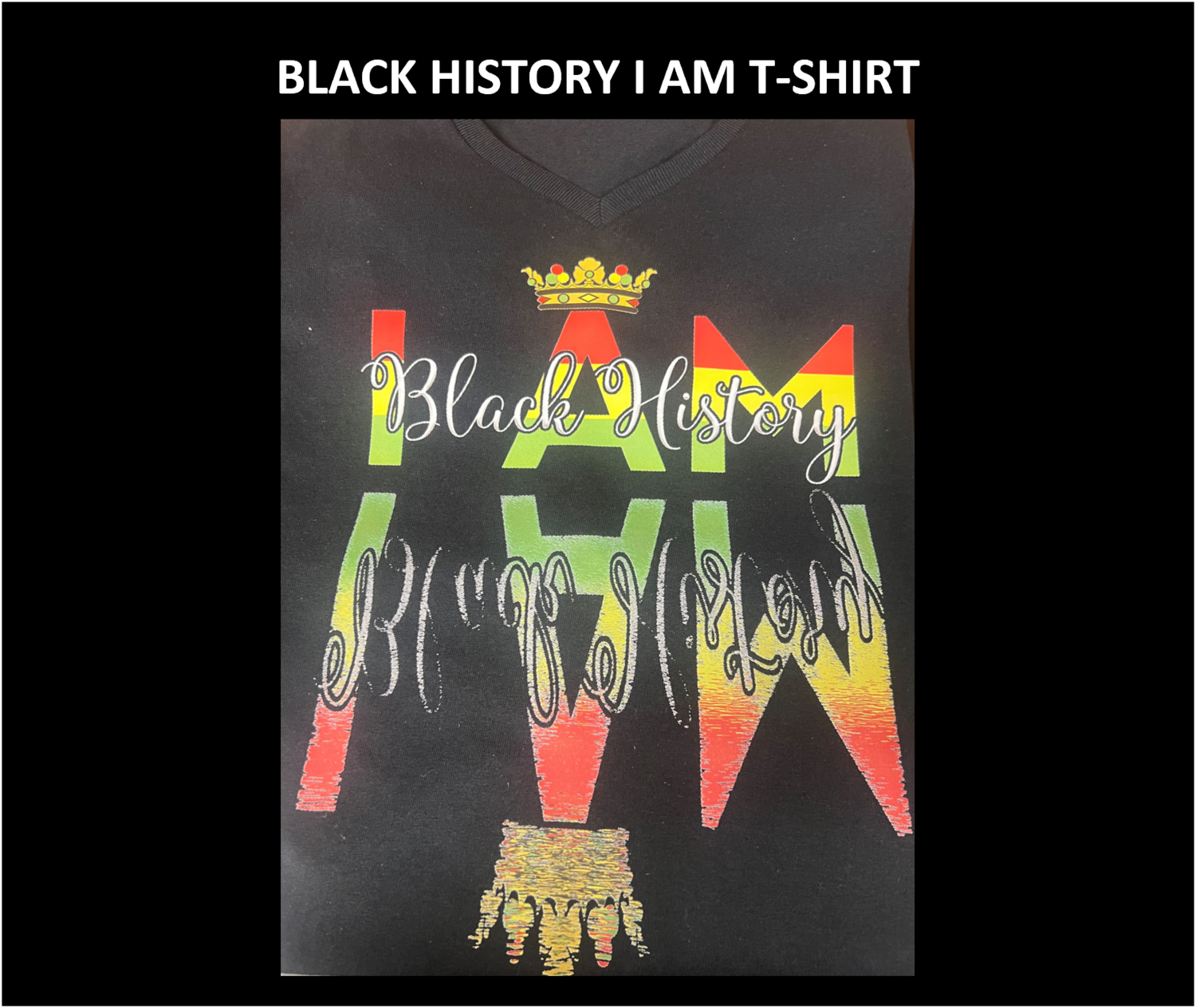 BLACK HISTORY I AM T-SHIRT