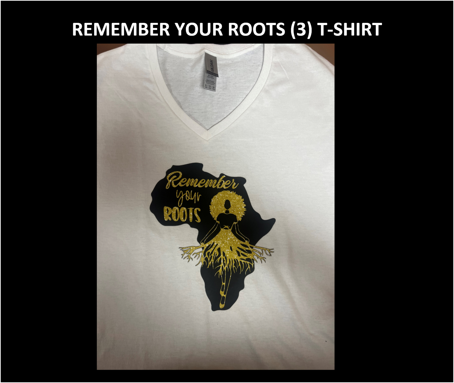 REMEMBER YOUR ROOTS (3) T-SHIRT