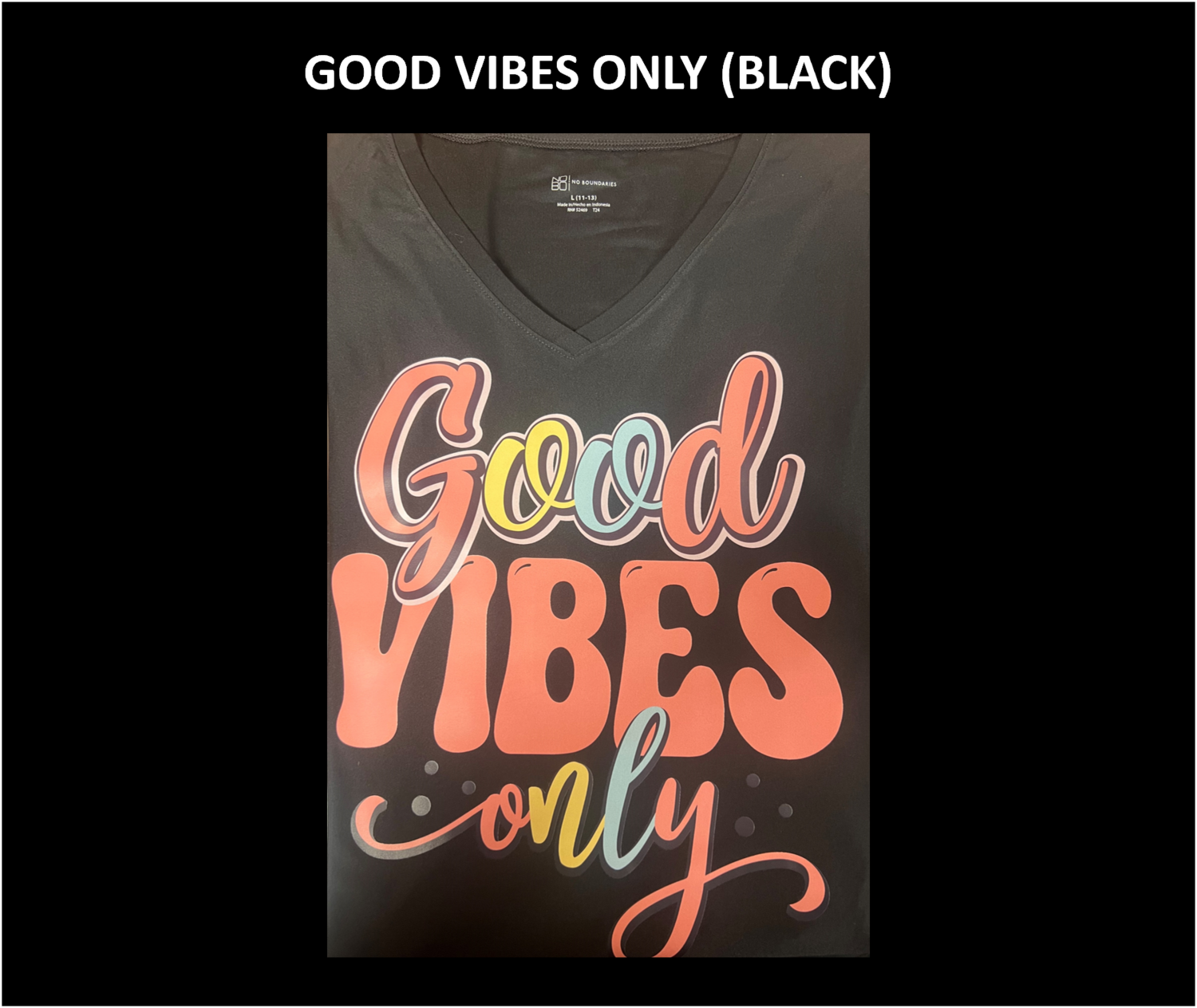 GOOD VIBES ONLY (BLACK)