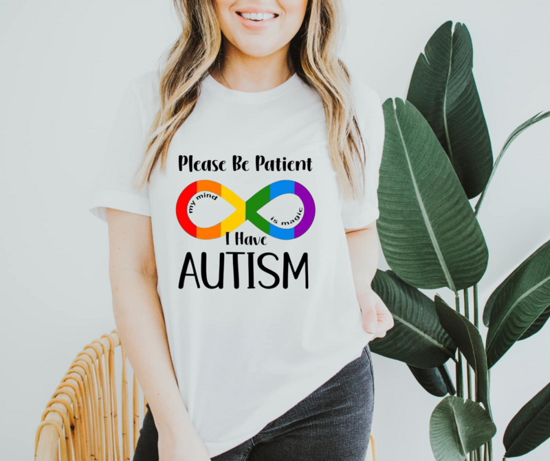 Please be patient, I have Autism