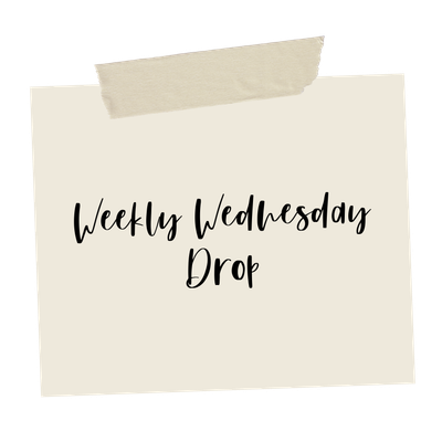 Weekly Wednesday Drop
