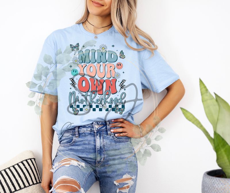 Mind Your Own Motherhood