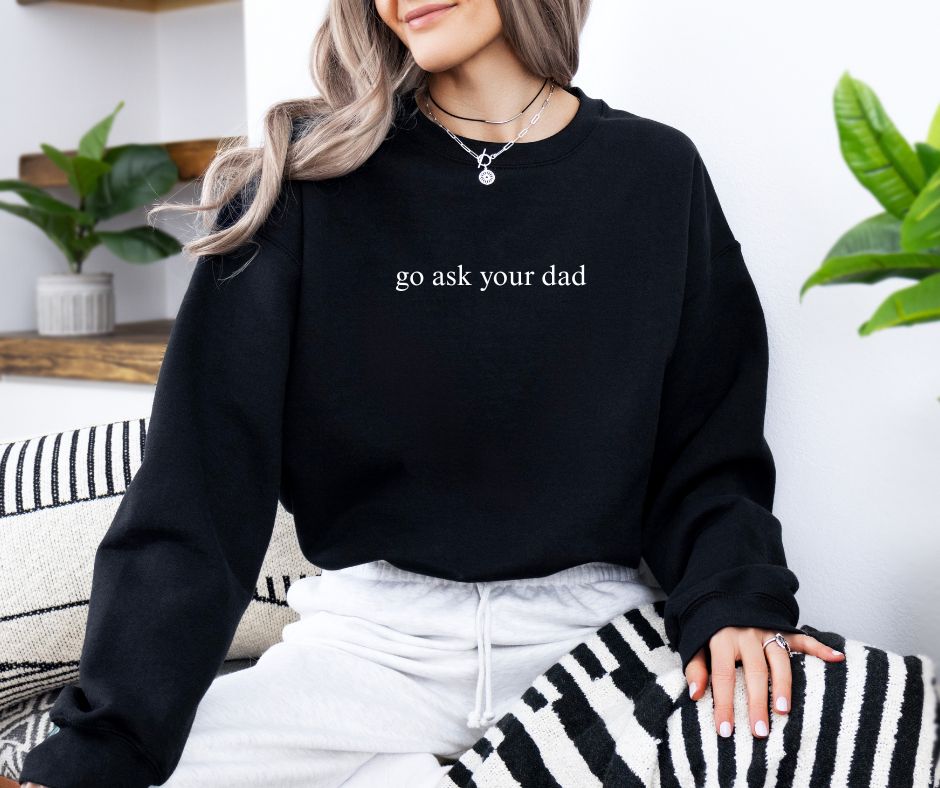 go ask your dad