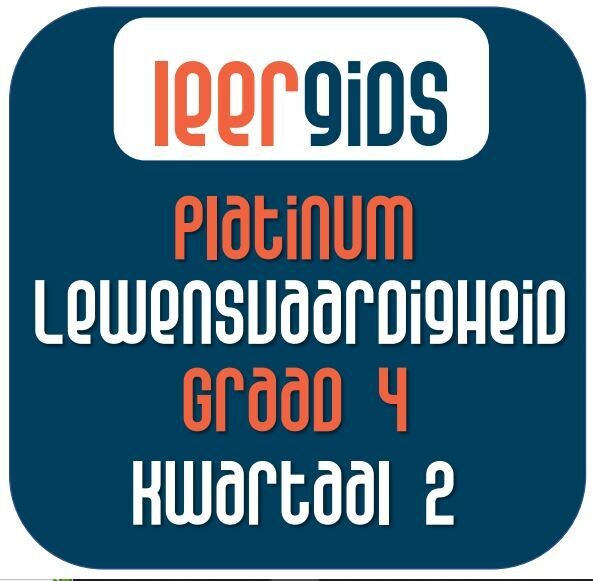 Graad 4 Lewensvaardigheid Kwartaal 2 Platinum-handboek