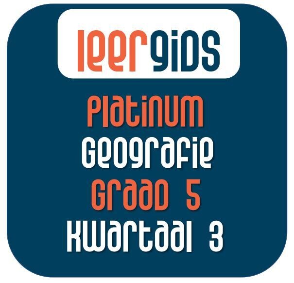 Graad 5 Geografie Kwartaal 3 Platinum-handboek