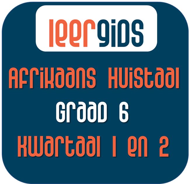 GR6 AFRIKAANS HUISTAAL KWARTAAL 1 EN 2