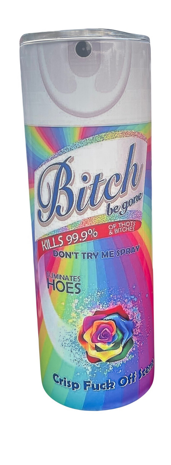 Bitch Be Gone