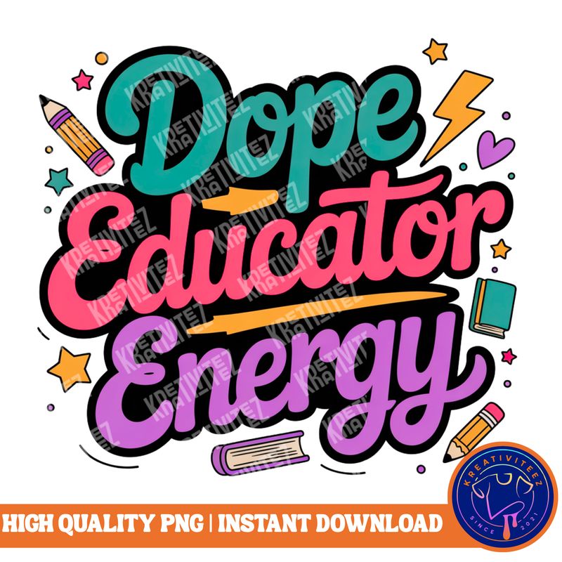 Teacher PNG | Digital Download - Dope Educator Energy
