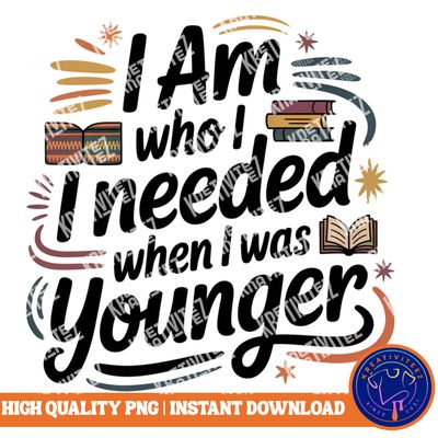 Teacher PNG | Digital Download - I Am Who I Needed 2