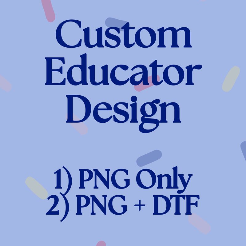 Custom Educator Design