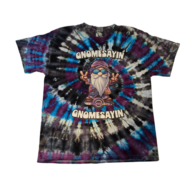 Gnomesayin Tie Dye
