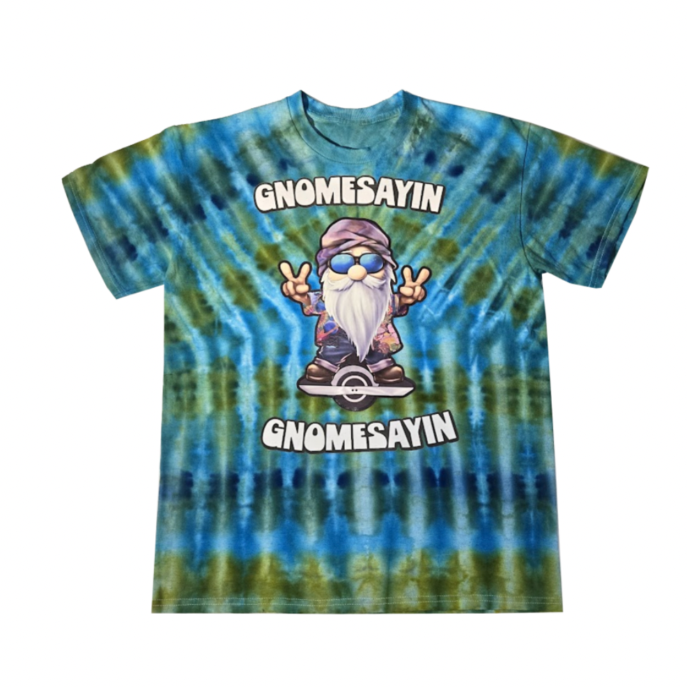 Gnomesayin Tie Dye
