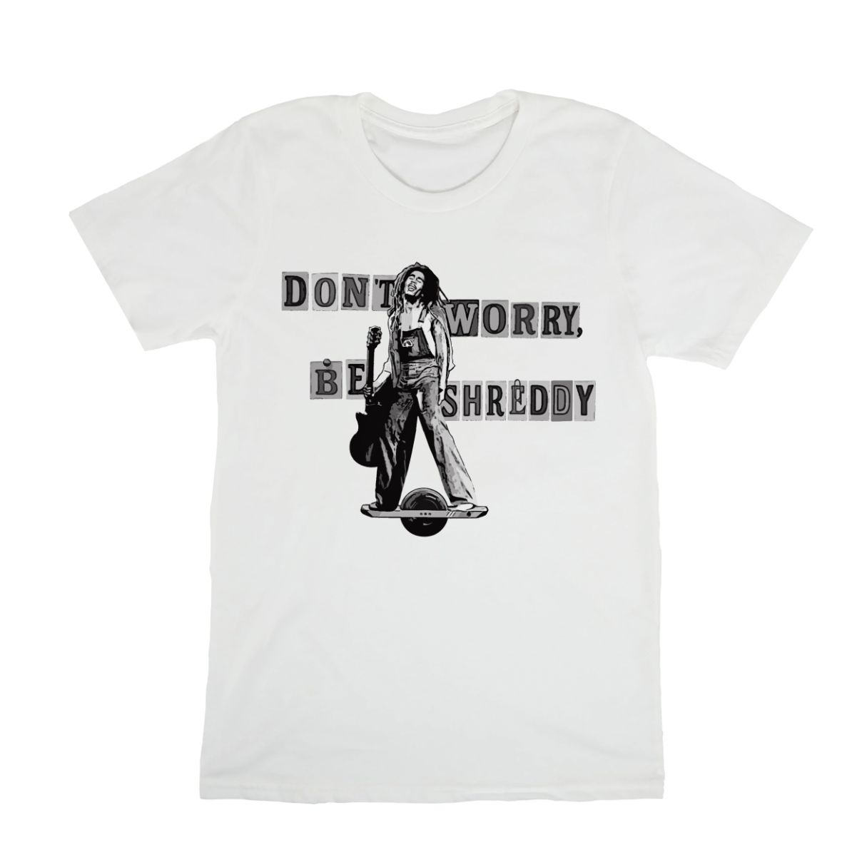 DON'T WORRY BE SHREDDY TEE