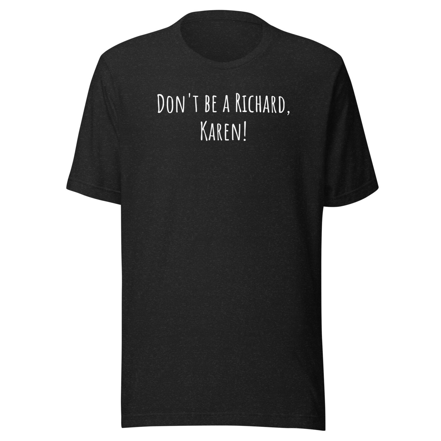 Don&#39;t be a Richard - Karen