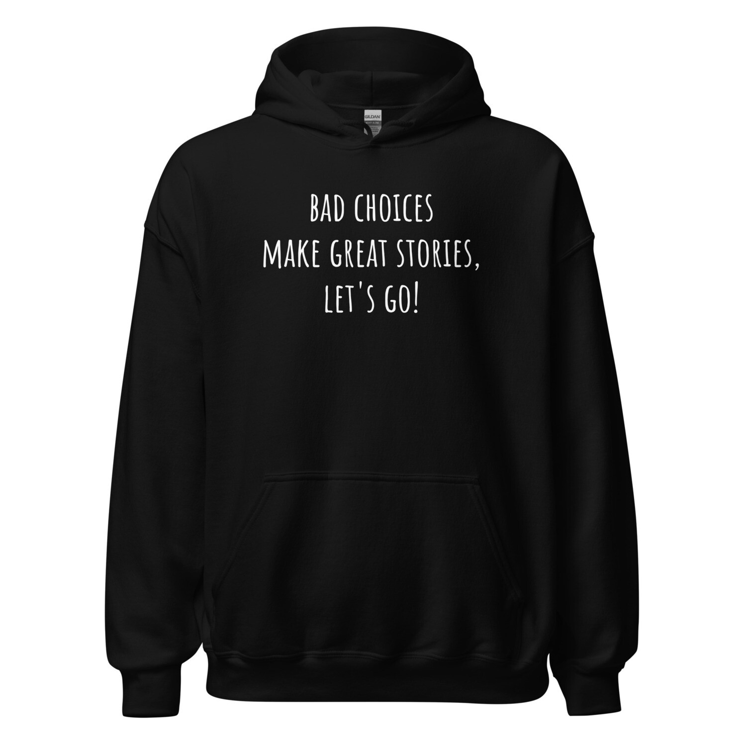 Bad choices make great stories, Let&#39;s go!