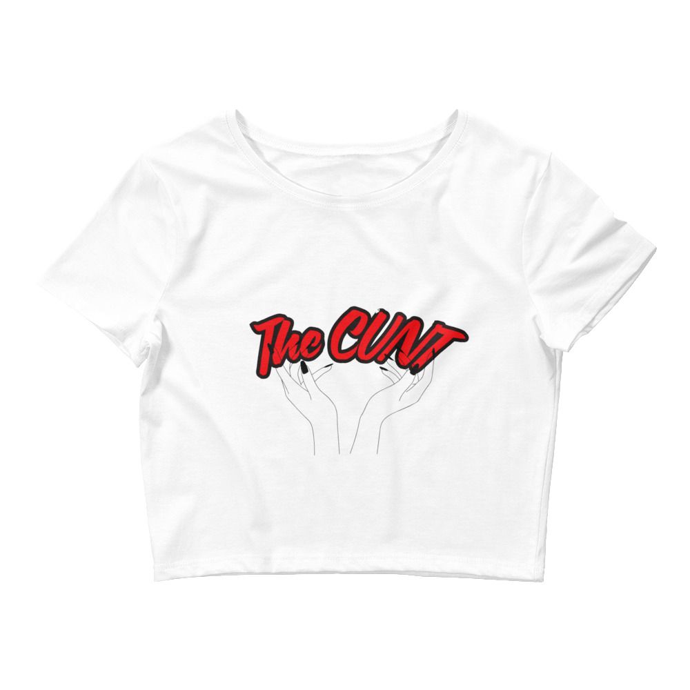The Cunt - Women’s Crop Tee