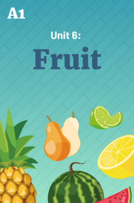 Unit 6: Fruit Complete