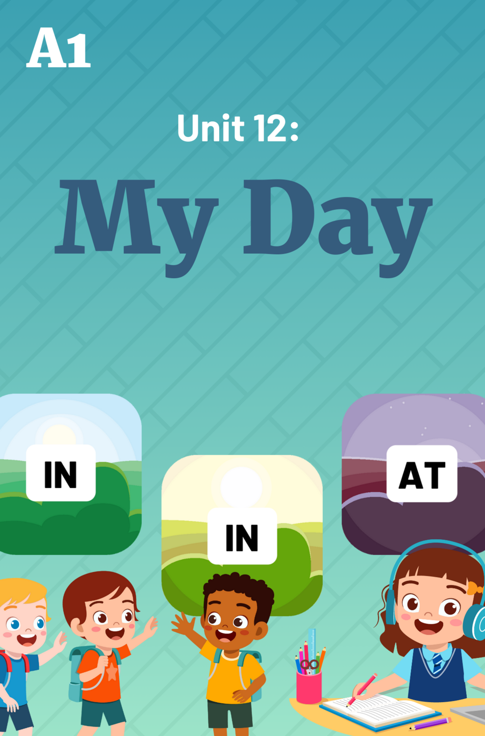 Unit 12: My Day Complete