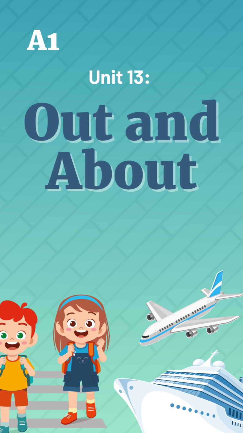 Unit 13: Out and About (Transport) Complete