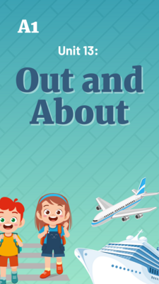 Unit 13: Out and About (Transport) Complete