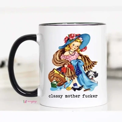 Classy Mother F&#39;er Funny Mug 11oz