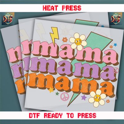 Ready To Press Mama DTF Transfers