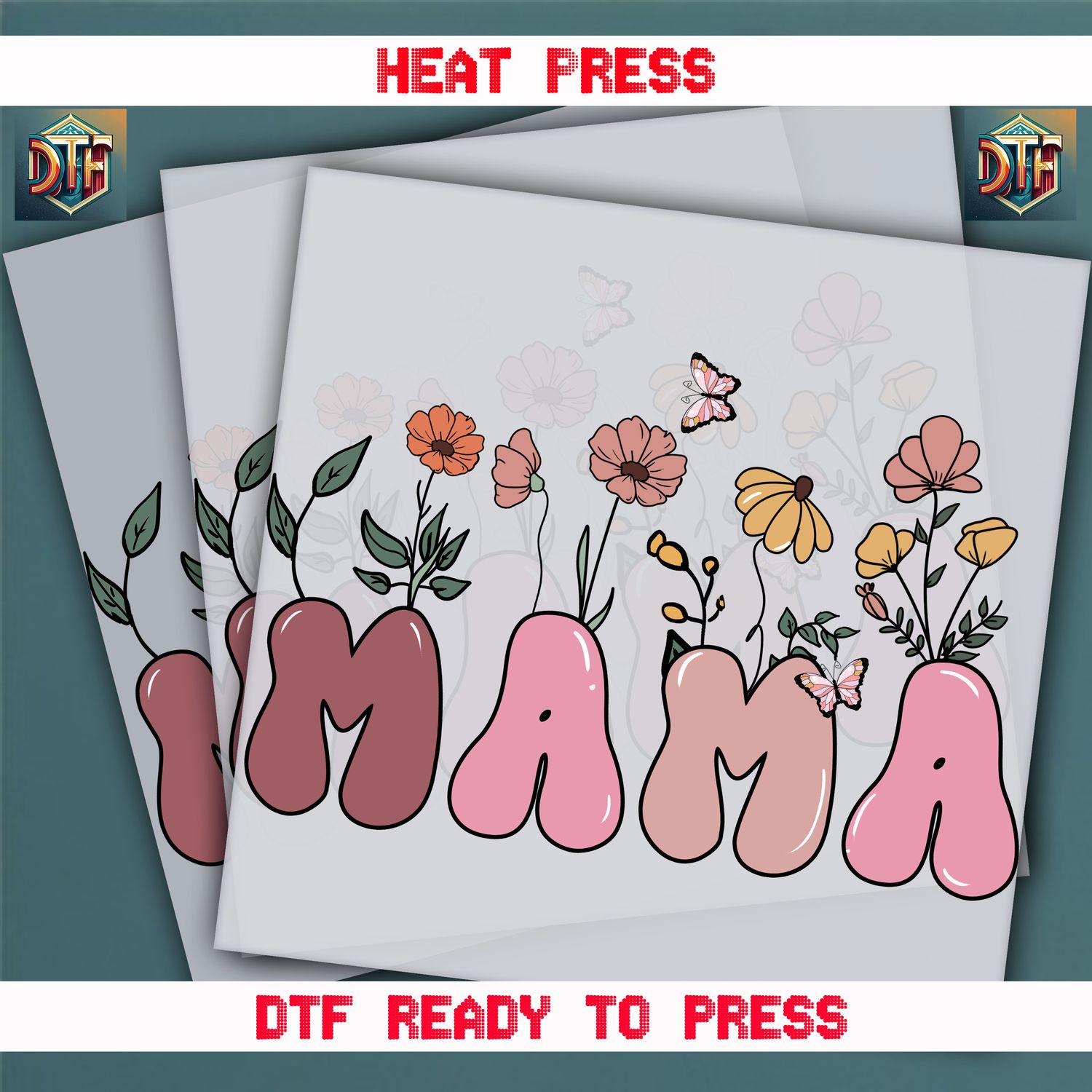 Ready To Press Mama Flowers DTF Transfers
