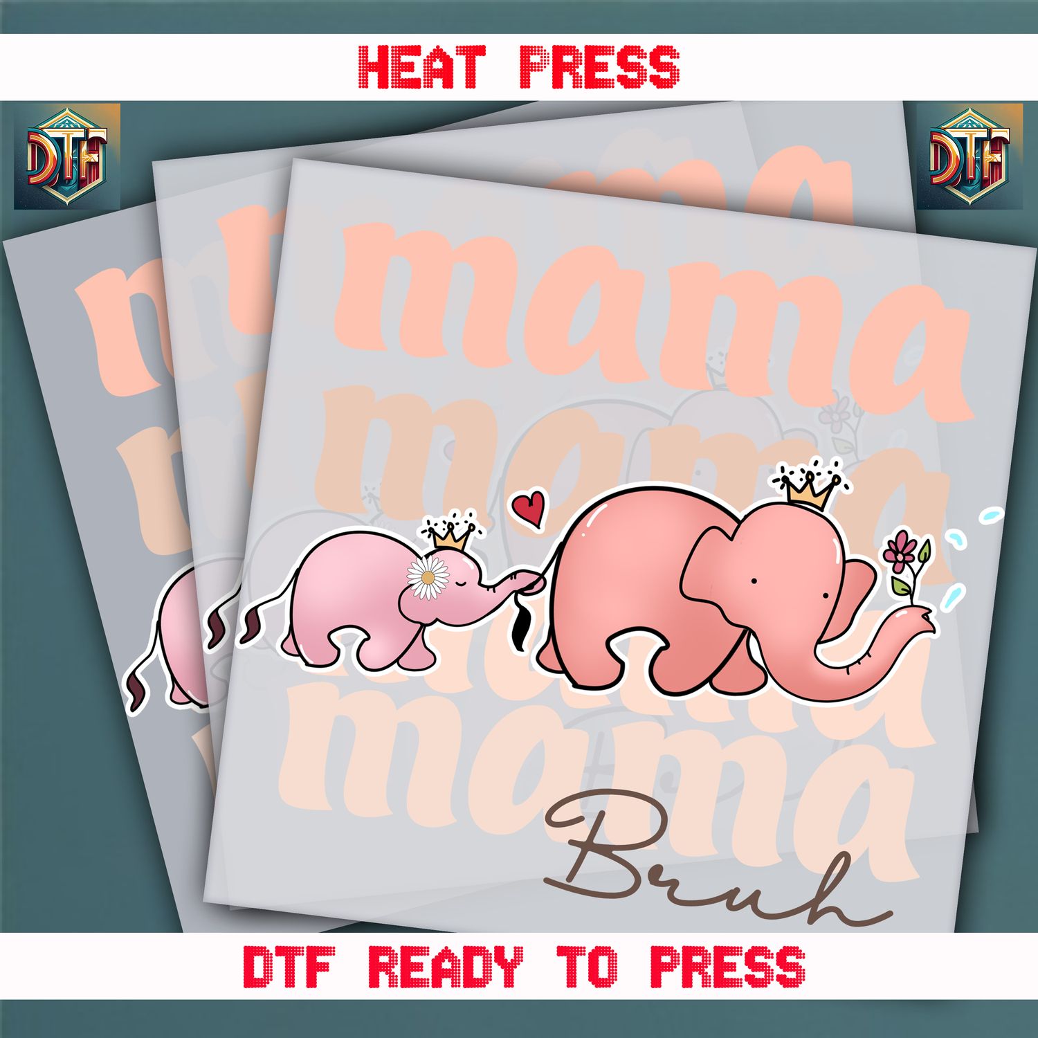 Ready To Press Mama Bruh DTF Transfers