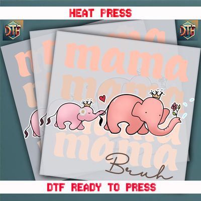 Ready To Press Mama Bruh DTF Transfers