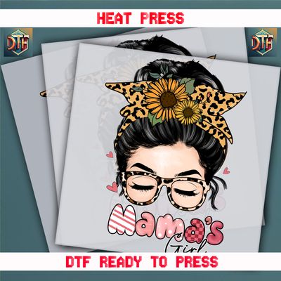 Ready To Press Mama&#39;s Girl DTF Transfers