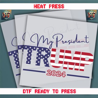 Ready To Press My President Trump 2024 DTF Transfers