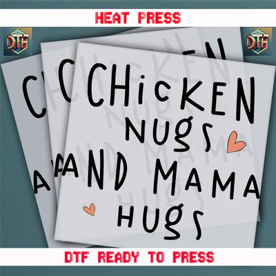 Ready To Press Chicken Nugs And Mama Hugs DTF Transfers